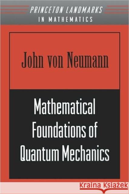 Mathematical Foundations of Quantum Mechanics Von Neumann                              John Vo 9780691028934 Princeton University Press - książka