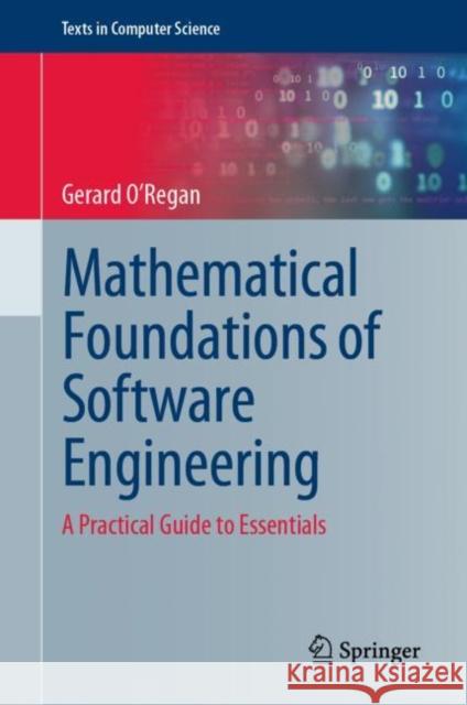 Mathematical Foundations of Software Engineering: A Practical Guide to Essentials Gerard O'Regan 9783031262111 Springer - książka