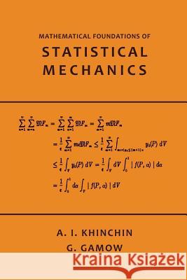 Mathematical Foundations of Statistical Mechanics A. Khinchin G. Gamow 9781614276425 Martino Fine Books - książka