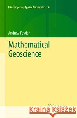 Mathematical Geoscience Andrew Fowler 9781447168218 Springer - książka