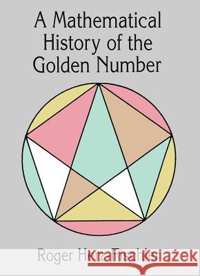 Mathematical History of the Golden Number ,Roger Herz-Fischler 9780486400075 Dover Publications Inc. - książka