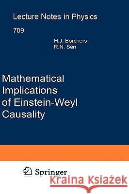 Mathematical Implications of Einstein-Weyl Causality Hans J]rgen Borchers Rathindra Nath Sen 9783540376804 Springer - książka