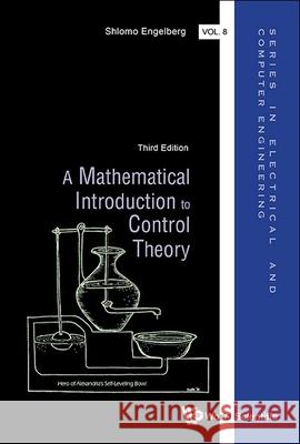 Mathematical Introduction to Control Theory, a (Third Edition) Shlomo Engelberg 9781800615540 World Scientific Publishing Europe Ltd - książka