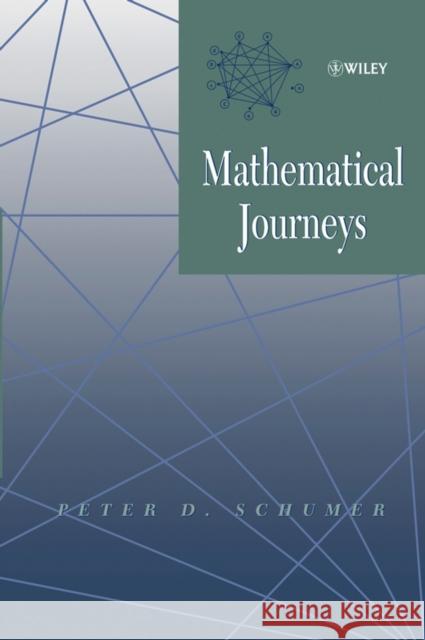 Mathematical Journeys Peter D. Schumer 9780471220664 Wiley-Interscience - książka