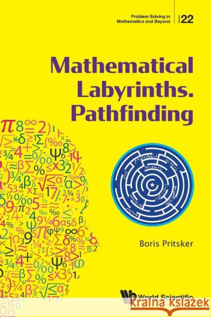 Mathematical Labyrinths. Pathfinding Boris Pritsker 9789811230073 World Scientific Publishing Company - książka