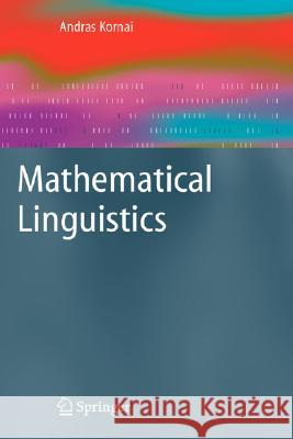 Mathematical Linguistics Andras Kornai 9781846289859 Springer - książka