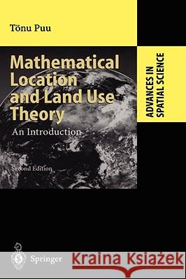 Mathematical Location and Land Use Theory: An Introduction Tönu Puu 9783540009313 Springer-Verlag Berlin and Heidelberg GmbH &  - książka