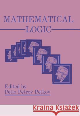 Mathematical Logic Petio P Petio P. Petkov 9781461278900 Springer - książka