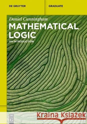 Mathematical Logic: An Introduction Daniel Cunningham 9783110782011 de Gruyter - książka