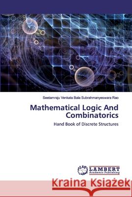 Mathematical Logic And Combinatorics Venkata Bala Subrahmanyeswara Rao, Seeta 9786202525183 LAP Lambert Academic Publishing - książka