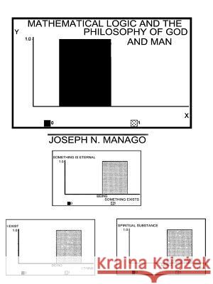 Mathematical Logic and the Philosophy of God and Man Manago, Joseph N. 9781587213236 Authorhouse - książka