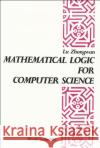 Mathematical Logic for Computer Science Chung-WAN Lu 9789971502515 World Scientific Publishing Company