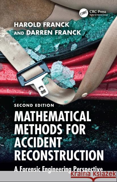 Mathematical Methods for Accident Reconstruction: A Forensic Engineering Perspective Darren (Advanced Engineering Associates Inc, USA) Franck 9781032714721 CRC Press - książka