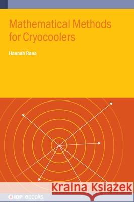 Mathematical Methods for Cryocoolers Hannah Rana (University of Oxford)   9780750348249 Institute of Physics Publishing - książka