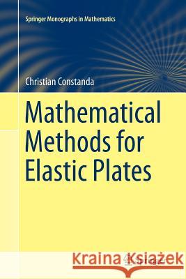 Mathematical Methods for Elastic Plates Christian Constanda 9781447172659 Springer - książka