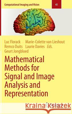 Mathematical Methods for Signal and Image Analysis and Representation Luc Florack Remco Duits Geurt Jongbloed 9781447123521 Springer - książka