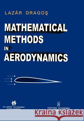 Mathematical Methods in Aerodynamics Lazar Dragos 9789048164455 Not Avail - książka