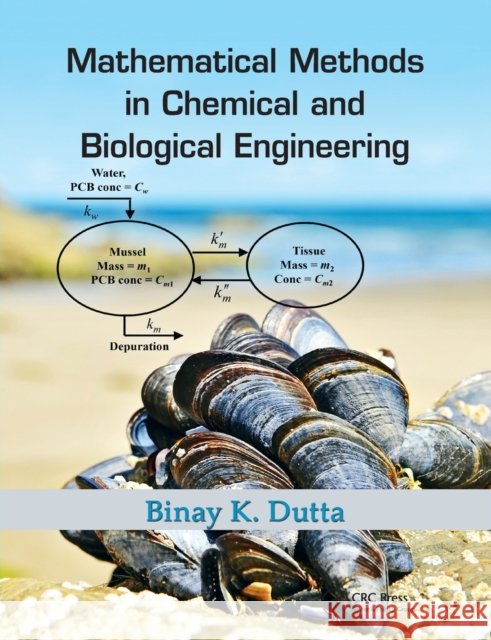Mathematical Methods in Chemical and Biological Engineering Binay Kanti Dutta 9780367736736 CRC Press - książka