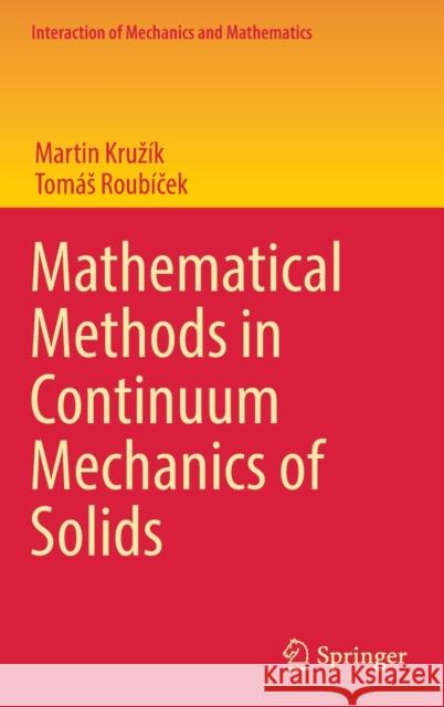 Mathematical Methods in Continuum Mechanics of Solids Martin Kruzik Tomas Roubiček 9783030300197 Springer - książka