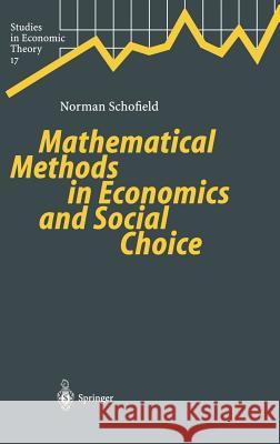 Mathematical Methods in Economics and Social Choice Norman Schofield 9783540000860 Springer - książka