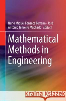 Mathematical Methods in Engineering Nuno Miguel Fonsec Jose Antonio Tenreir 9789402407051 Springer - książka