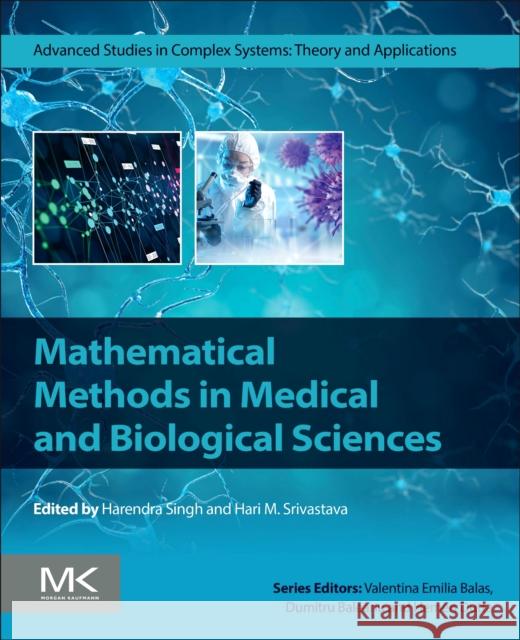 Mathematical Methods in Medical and Biological Sciences Harendra Singh Hari M. Srivastava 9780443288142 Morgan Kaufmann Publishers - książka