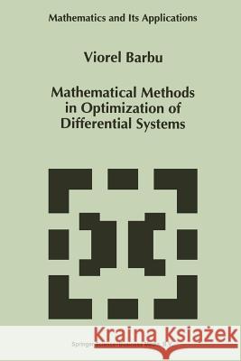 Mathematical Methods in Optimization of Differential Systems Viorel Barbu 9789401043274 Springer - książka