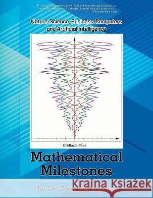 Mathematical Milestones: Nature, Science, Business, Computers and Artificial Intelligence Clement E. Falbo 9781959151104 Reading Glass Books - książka