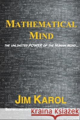 Mathematical Mind: The Unlimited Power of the Human Mind... Jim Karol 9781735562162 Virtual Alliance, LLC - książka