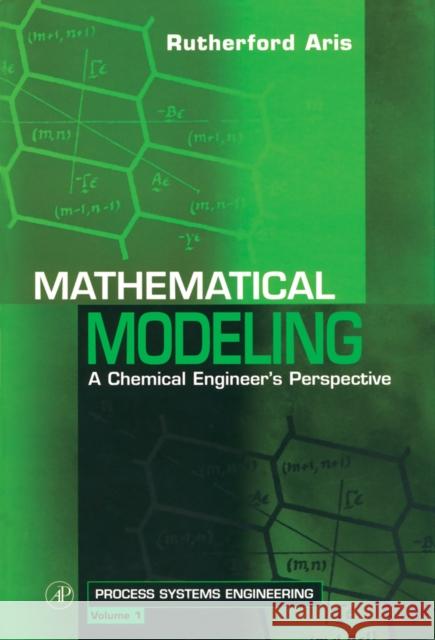 Mathematical Modeling: A Chemical Engineer's Perspective Aris, Rutherford 9780126045857 Academic Press - książka