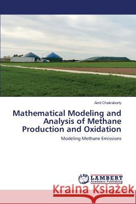 Mathematical Modeling and Analysis of Methane Production and Oxidation Chakraborty Amit 9783659830709 LAP Lambert Academic Publishing - książka