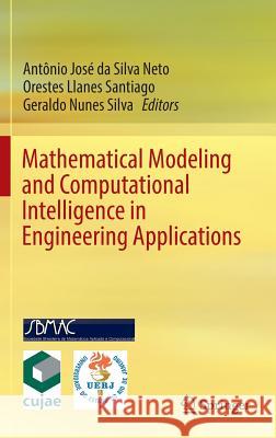 Mathematical Modeling and Computational Intelligence in Engineering Applications Antonio Jose Da Silv Orestes Llane Geraldo Silva 9783319388687 Springer - książka