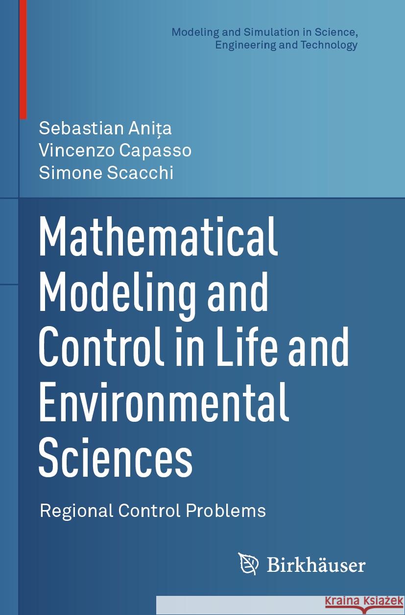 Mathematical Modeling and Control in Life and Environmental Sciences Sebastian Aniţa, Vincenzo Capasso, Simone Scacchi 9783031499739 Springer International Publishing - książka