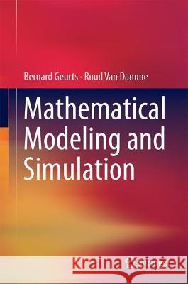 Mathematical Modeling and Simulation Bernard Geurts Ruud Va 9783319729312 Springer - książka