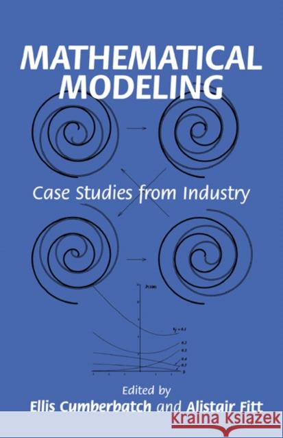 Mathematical Modeling: Case Studies from Industry Cumberbatch, Ellis 9780521011730 Cambridge University Press - książka