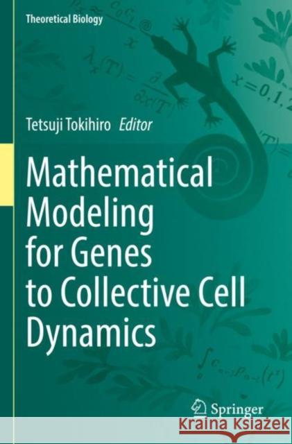 Mathematical Modeling for Genes to Collective Cell Dynamics  9789811671340 Springer Nature Singapore - książka