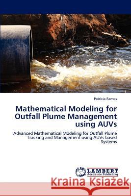 Mathematical Modeling for Outfall Plume Management Using Auvs Patr Cia Ramos 9783659164903 LAP Lambert Academic Publishing - książka