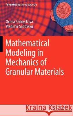 Mathematical Modeling in Mechanics of Granular Materials Oxana Sadovskaya, Vladimir Sadovskii, Holm Altenbach 9783642290527 Springer-Verlag Berlin and Heidelberg GmbH &  - książka