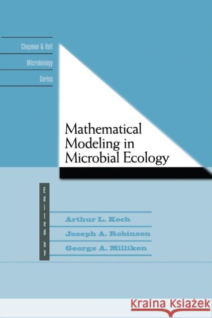 Mathematical Modeling in Microbial Ecology A. L. Koch Joseph A George A 9781461368267 Springer - książka