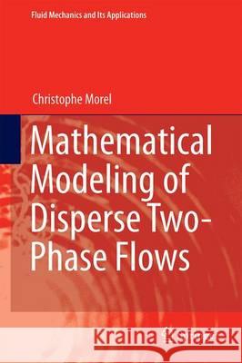 Mathematical Modeling of Disperse Two-Phase Flows Christophe Morel 9783319201030 Springer - książka