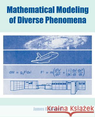 Mathematical Modeling of Diverse Phenomena James C. Howard 9781410218605 University Press of the Pacific - książka