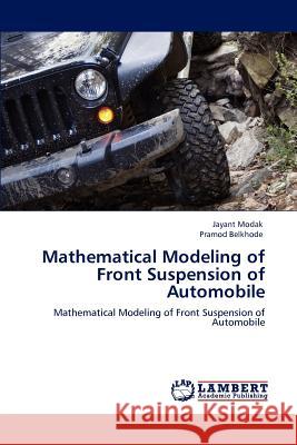 Mathematical Modeling of Front Suspension of Automobile Jayant Modak Pramod Belkhode 9783843353694 LAP Lambert Academic Publishing - książka