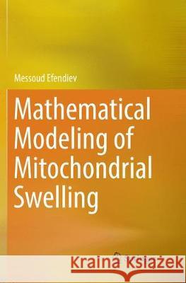 Mathematical Modeling of Mitochondrial Swelling Messoud Efendiev 9783030075675 Springer - książka