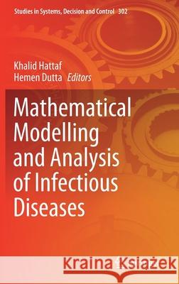 Mathematical Modelling and Analysis of Infectious Diseases Khalid Hattaf Hemen Dutta 9783030498955 Springer - książka