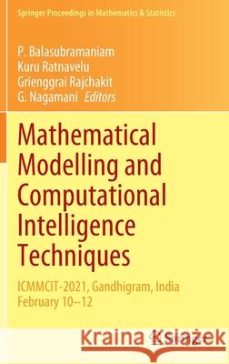 Mathematical Modelling and Computational Intelligence Techniques: Icmmcit-2021, Gandhigram, India February 10-12 Balasubramaniam, P. 9789811660177 Springer - książka