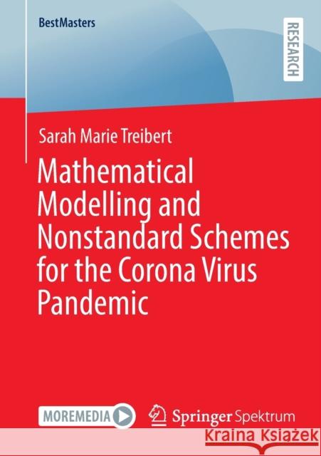 Mathematical Modelling and Nonstandard Schemes for the Corona Virus Pandemic Treibert, Sarah Marie 9783658359317 Springer Fachmedien Wiesbaden - książka