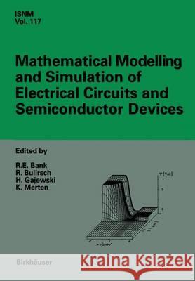 Mathematical Modelling and Simulation of Electrical Circuits and Semiconductor Devices: Proceedings of a Conference Held at the Mathematisches Forschu Bank, R. E. 9783764350536 Birkhauser - książka