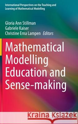 Mathematical Modelling Education and Sense-Making Stillman, Gloria Ann 9783030376727 Springer - książka