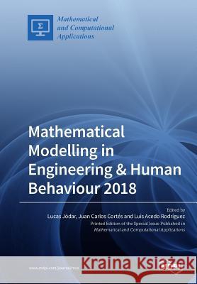 Mathematical Modelling in Engineering & Human Behaviour 2018 Lucas Jodar Juan Carlos Cortes Luis Acedo Rodriguez 9783038978046 Mdpi AG - książka