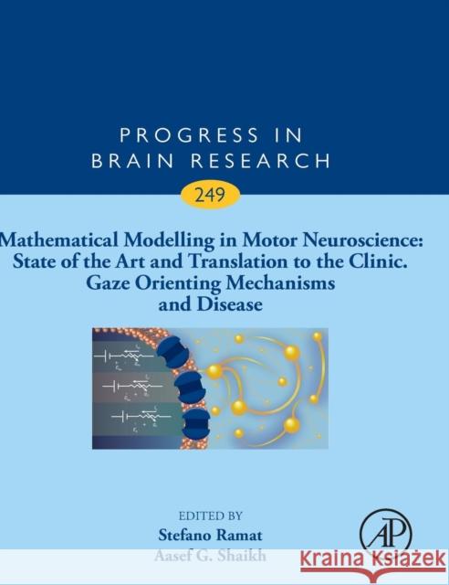 Mathematical Modelling in Motor Neuroscience: State of the Art and Translation to the Clinic, Gaze Orienting Mechanisms and Disease: Volume 249 Leigh, R. John 9780444642547 Academic Press - książka